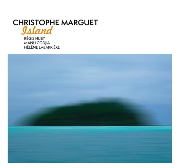 Island : le nouvel album de Christophe Marguet